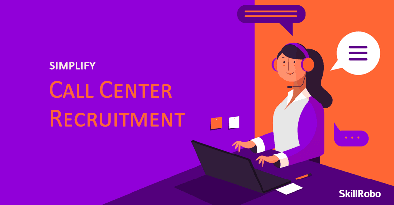 Call center recruitment process