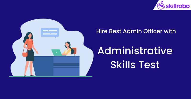 Administrative Skill Test - Hire The Best Office Admin