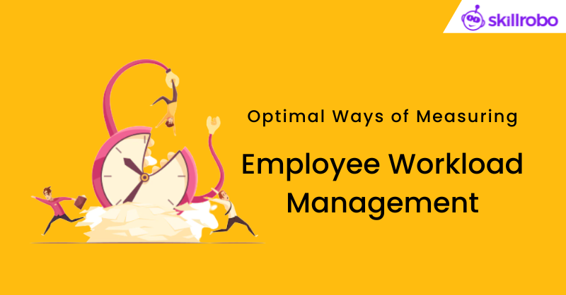 Unique Ideas to Manage Employee's Workload