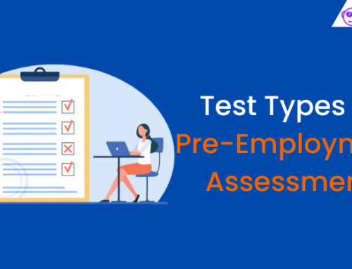 Know the Types of Tests Implemented with Pre-Employment Assessments