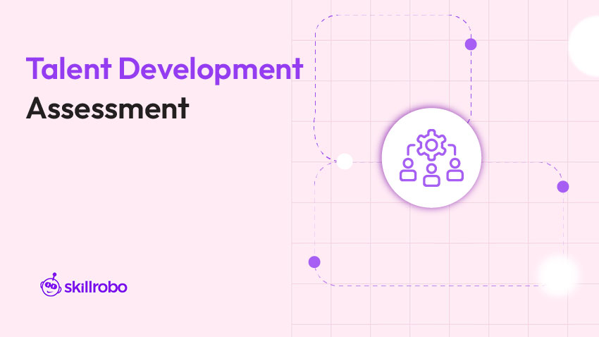 Talent Development Assessment talent development assessment