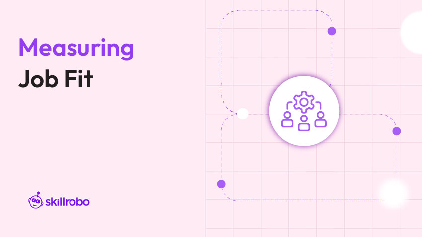 Measuring Job Fit how to measure job fit with online talent Assessments