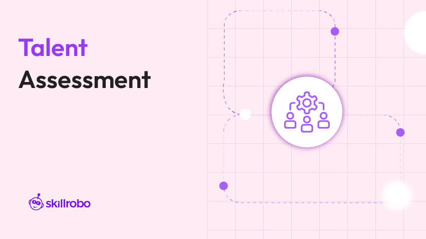 Talent assessment talent assessment